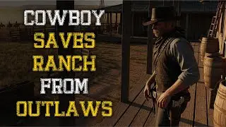 Wild West Cowboy Saves Ranch From Outlaws - True Texas Story