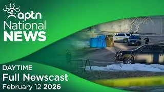 APTN National News: February 12, 2026