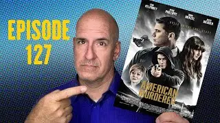 MATTHEW GENTILE: Writer & Director of AMERICAN MURDERER - Ep. 127