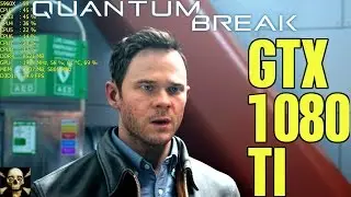 Quantum Break  4K UltraHD Gtx 1080 TI Fps Performance