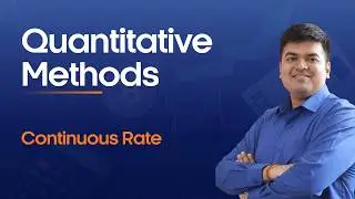 Continuous Rate | Quantitative Methods &ndash; 21 | CFA Level 1 | FRM Part 1