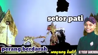 Terbaru perang berdarah full sabetan mulai awal sampai akhir ki yusuf ansor@wayangkulitlucuj1 