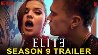 Elite Season 9 | Trailer | Netflix | Elite Season 8 Ending Explained, Itzan Escamilla, Omar Ayuso,