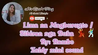 Lima na Magburugto/Sibiran na Buka By: Rambo at Zaldy Mini Sound 💃🕺🎉
