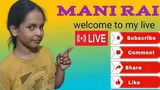 mani Rai is live