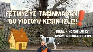 FETHİYE'DE SATILIK / KİRALIK EV ve ARSA HAKKINDA BİLMEDİKLERİNİZ, TAŞINMADAN MUTLAKA İZLEMELİSİN