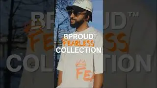 NOW LIVE - The Fearless Collection by BPROUD&trade;  - Available Online Now  at Bproud.shop
