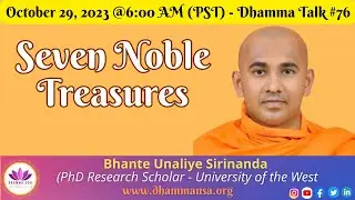 Seven Noble Treasures | Venerable Unaliye Sirinanda | Ep. #76