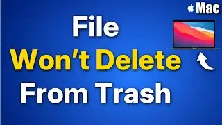 File or folder won't delete from Trash - file in use on Mac : Fix