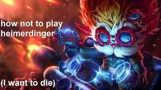 How not to play heimerdinger