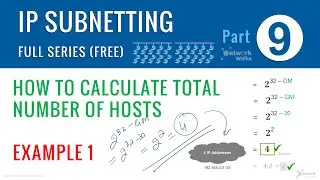 09. IP Subnetting Series - Part-9 (Calculate no of hosts p1)