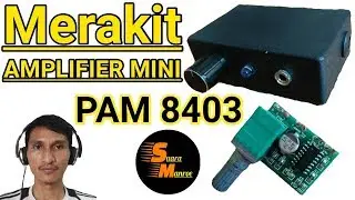Merakit Module amplifier mini PAM 8403_Suara Manroe