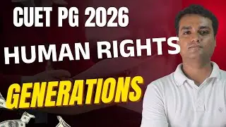 1. CUET PG 2026 Prep | TOP 5 HUMAN RIGHTS GENERATIONS You MUST Know 🔥