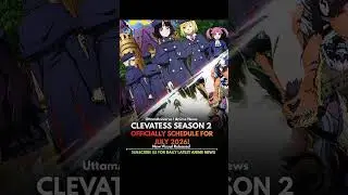 CLEVATESS SEASON 2 OFFICIALLY SCHEDULE FOR JULY 2026!#clevatess#anime