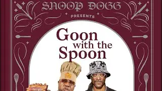 #189 Snoop Dogg Presents: Goon With The Spoon 2023