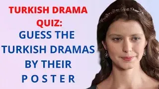 TURKISH DRAMA QUIZ - Guess the Turkish Drama by their Poster