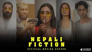 'NEPALI FICTION' Official Motion Poster | Devendra Khatri | Kantipur Film Academy