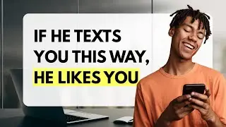 How to Tell If a Guy Likes You Over Text