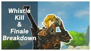 BotW - Montage Finale Breakdown & How to Whistle Kill