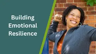 Building Emotional Resilience