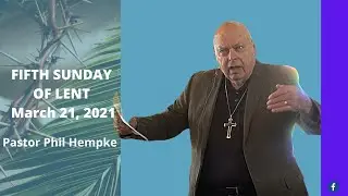 PALM SUNDAY SERVICE | MARCH 28, 2021 | Pastor Phil Hemke