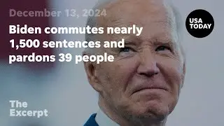 Biden commutes nearly 1,500 sentences and pardons 39 people | The Excerpt