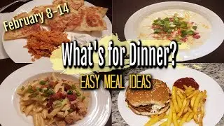 WHAT'S FOR DINNER? | FEBRUARY 8-14 | EASY MEAL IDEAS | MANDY IN THE MAKING