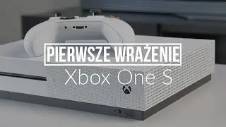 Pierwsze Wrażenie - Xbox One S. Recenzja nowego modelu konsoli Microsoftu