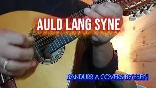 AULD LANG SYNE Scottish Traditional Song | Bandurria Cover by Eben