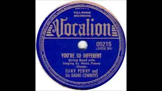 You're So Different ~ Hank Penny and His Radio Cowboys (1939)