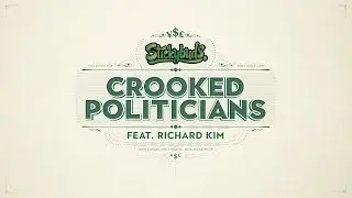 Stickybuds - Crooked Politicians feat. Richard Kim
