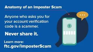 Anyone who asks you for your account verification code is a scammer -  Anatomy of an Imposter Scam