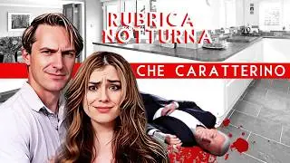 Che caratterino | RUBRICA NOTTURNA | TRUE CRIME