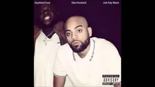 SAYITAINTTONE Ft. Oba Rowland - 