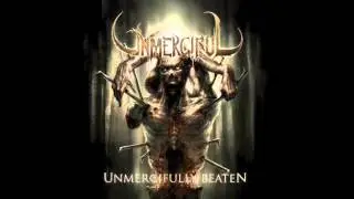 Unmerciful -- Unmercifully Beaten