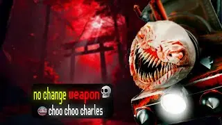 Complete Choo Cooh Charles WITHOUT CHANGE Weapon | Charles Gameplay 