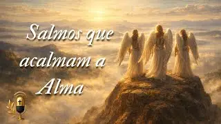Salmos Cantados | Paz, Proteção e Confiança em Deus