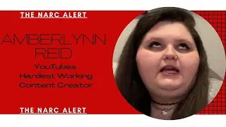 The Narc Alert looks at YouTubes hardest working content creator- AMBERLYNN REID