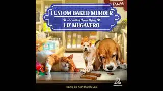 Custom Baked Murder by Liz Mugavero | Full Audiobook