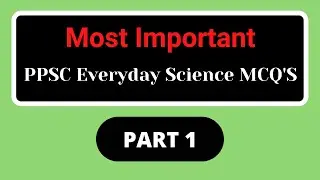 Top Everyday Science MCQS | General Science MCQS | PPSC General Knowledge MCQS