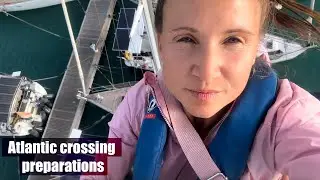 Preparation for Atlantic Crossing & the Big Day - Episode 7