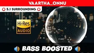 🔥🔥🔥VAARTHA ONNU | ⭕️ 5.1 SURROUND ⭕️ | 🔊 BASS&trade; BOOSTED 🔊 | 🔊SUB BASS&trade;🔊 | by THARMi2005