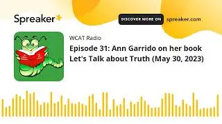 Episode 31: Ann Garrido on her book Let's Talk about Truth (May 30, 2023)