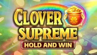Clover Supreme Hold and Win slot by Kalamba Games | Preview