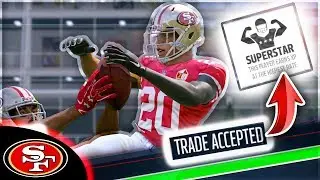 MASSIVE TRADE FOR SUPERSTAR CB IS ACCEPTED! Madden 17 49ers Connected Franchise Ep. 7