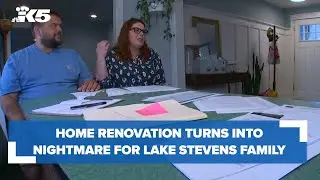 Home renovation turns into nightmare for Lake Stevens family
