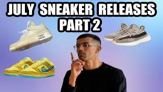 JULY 2020 SECOND HALF SNEAKER RELEASES - BEST SNEAKERS TO RESELL