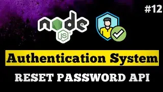 #12 - Reset Password API | Node JS Authentication System | JavaScript | TypeScript