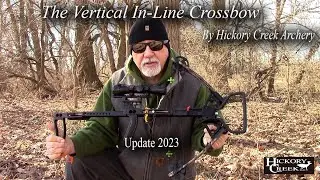 Hickory Creek Archery Inline Vertical Crossbow Update 2023