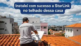 Starlink Gera&ccedil;&atilde;o 3: Minha Rotina de Instala&ccedil;&atilde;o no Telhado!